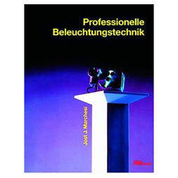 Professionelle Beleuchtungstechnik von Jost J. Marchesi